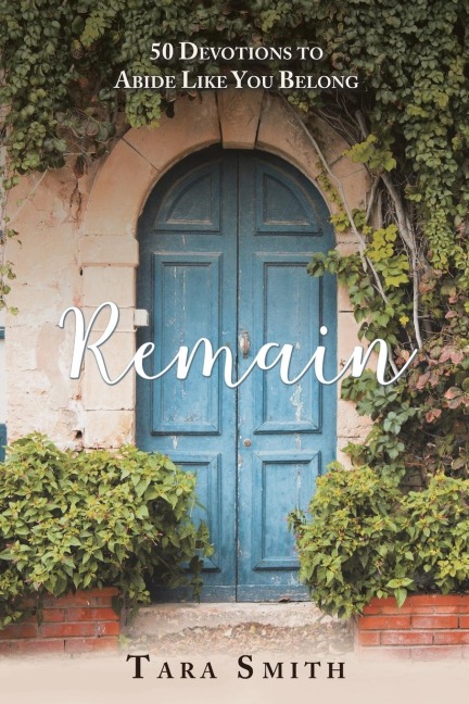 The Remain: 50 Devotions to Abide Like You Belong