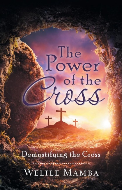 The Power of the Cross: Demystifying the Cross
