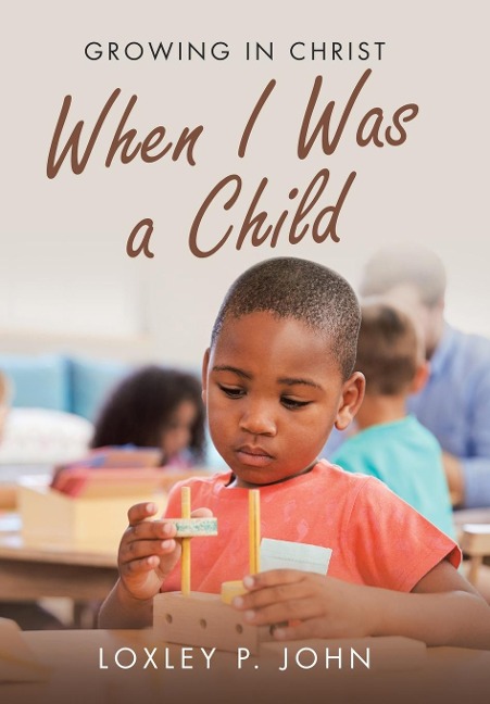 When I Was a Child: Growing in Christ
