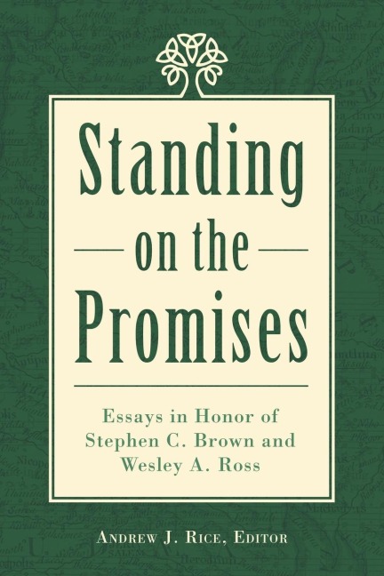 Standing on the Promises: Essays in Honor of Stephen C. Brown and Wesley A. Ross