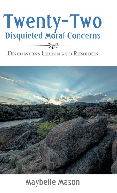 Twenty-Two Disquieted Moral Concerns: Discussions Leading to Remedies