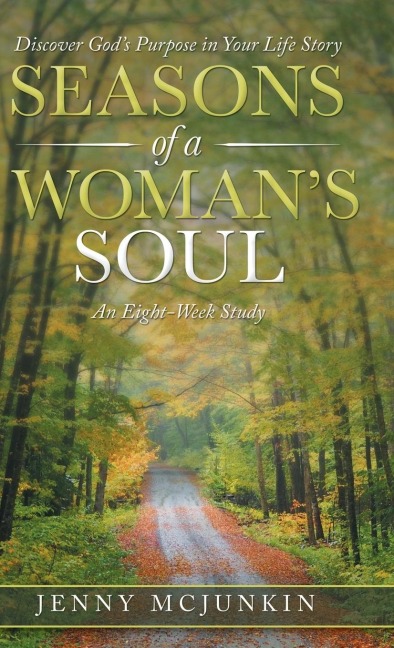 Seasons of a Womans Soul: Discover Gods Purpose in Your Life Story