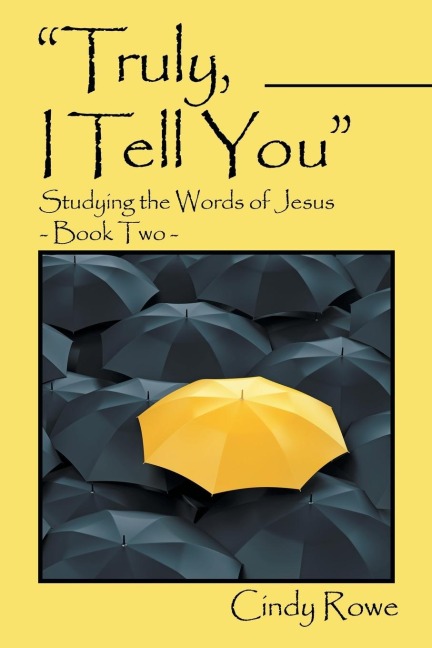 Truly, I Tell You: Studying the Words of Jesus-  Book Two