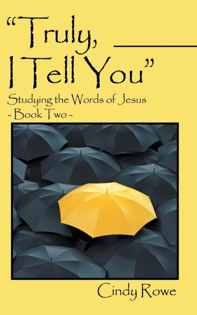 Truly, I Tell You: Studying the Words of Jesus-  Book Two