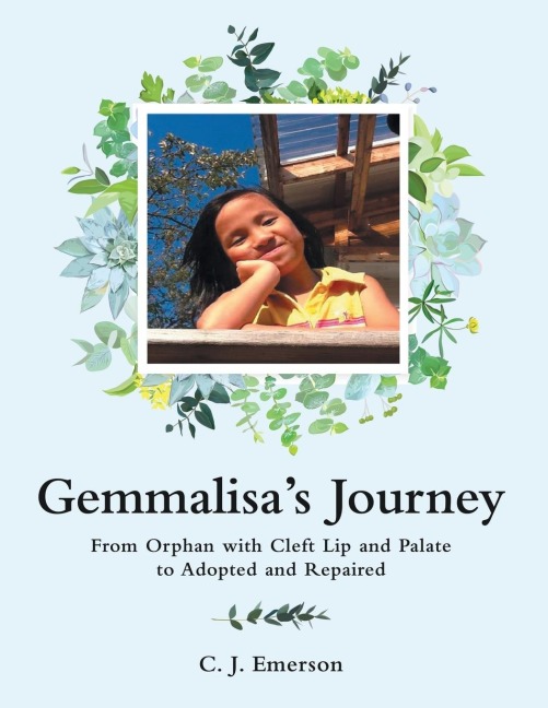 Gemmalisas Journey: From Orphan with Cleft Lip and Palate to Adopted and Repaired
