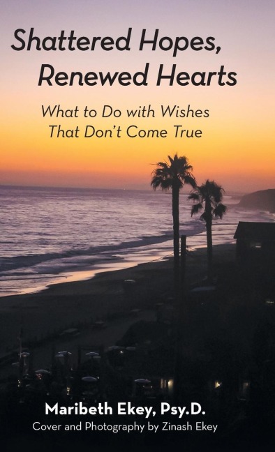 Shattered Hopes, Renewed Hearts: What to Do with Wishes That Dont Come True