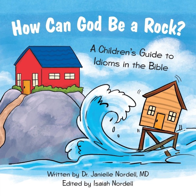 How Can God Be a Rock?: A Childrens Guide to Idioms in the Bible