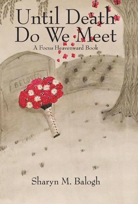 Until Death Do We Meet: A Focus Heavenward Book