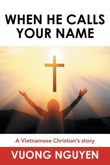 When He Calls Your Name: A Vietnamese Christians Story