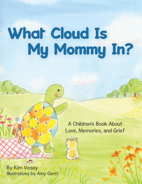 What Cloud Is My Mommy In?: A Childrens Book About Love, Memories, and Grief