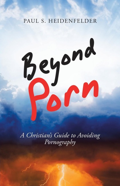 Beyond Porn: A Christians Guide to Avoiding Pornography