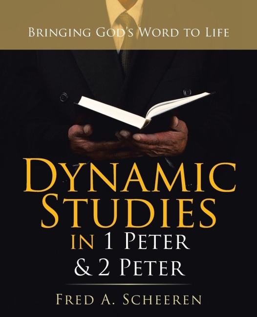 Dynamic Studies in 1 Peter & 2 Peter: Bringing Gods Word to Life