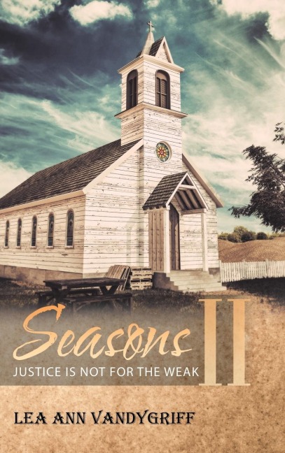Seasons II: JUSTICE IS NOT FOR THE WEAK