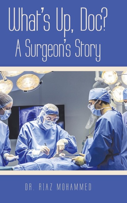 Whats Up, Doc? a Surgeons Story