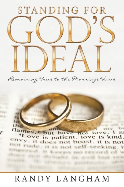 Standing for Gods Ideal: Remaining True to the Marriage Vows