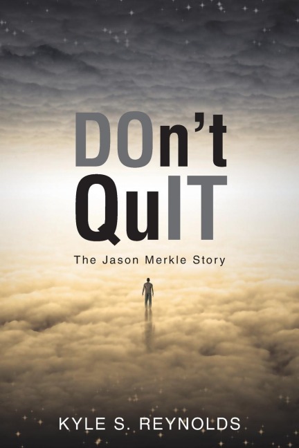 Dont Quit: The Jason Merkle Story