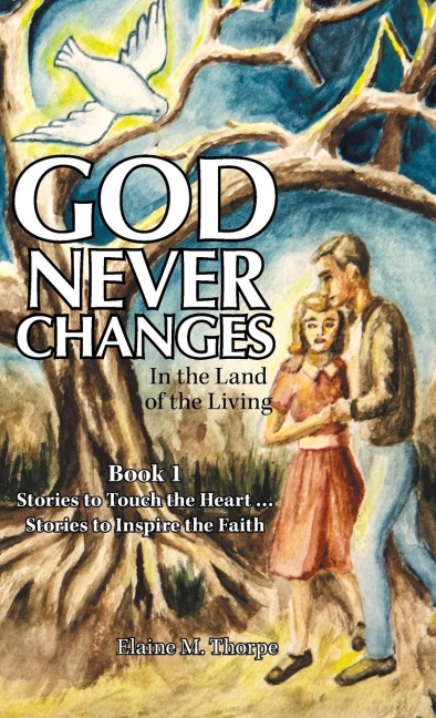God Never Changes: In the Land of the Living