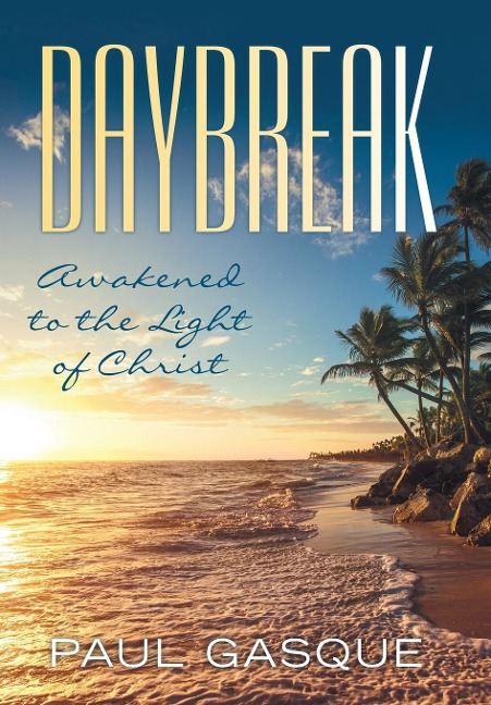 Daybreak: Awakened to the Light of Christ
