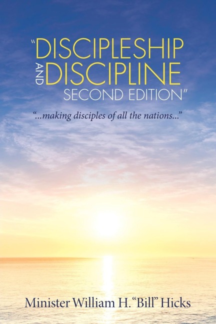 Discipleship and Discipline Second Edition: ...Making Disciples of All the Nations...