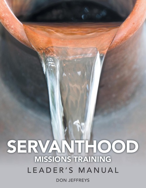 Servanthood Missions Training: Leader's Manual