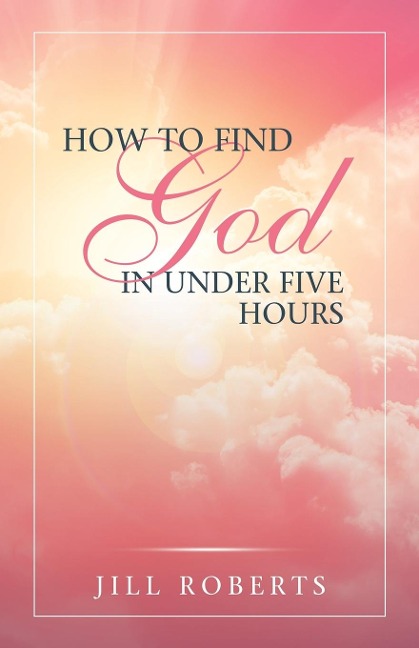 Ht Find God in Under 5 Hours