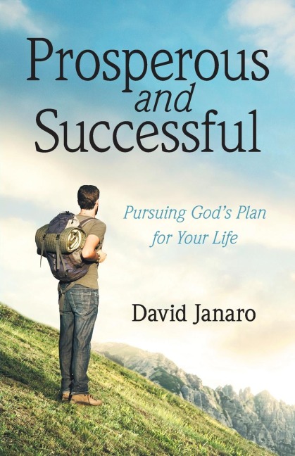 Prosperous and Successful: Pursuing Gods Plan for Your Life