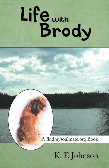 Life with Brody: A Findmysoulmate.Org Book