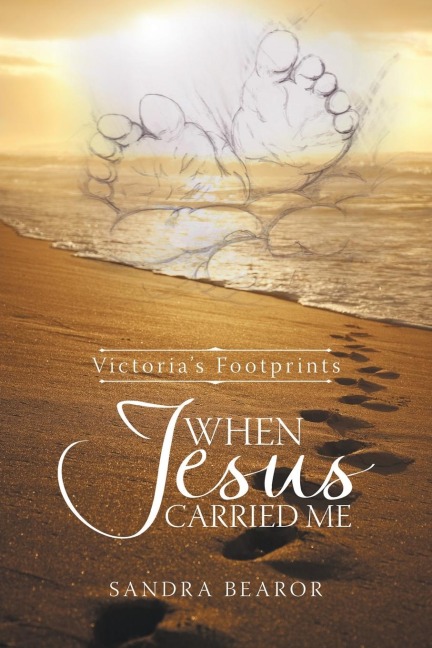 When Jesus Carried Me: Victorias Footprints