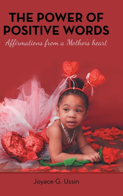 The Power of Positive Words: Affirmations from a Mothers Heart