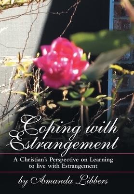 Coping with Estrangement: A Christians Perspective on Learning to Live with Estrangement