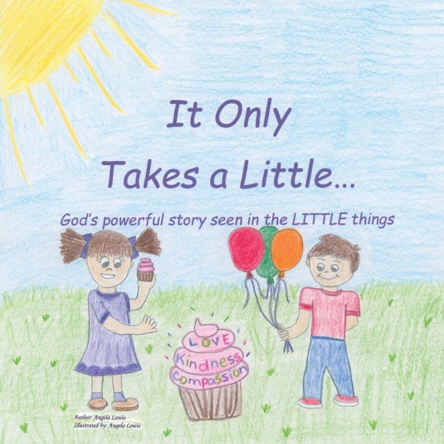 It Only Takes a Little...: Gods Powerful Story Seen in the Little Things