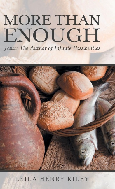 More Than Enough: Jesus: the Author of Infinite Possibilities