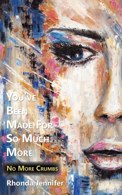 Youve Been Made for so Much More: No More Crumbs