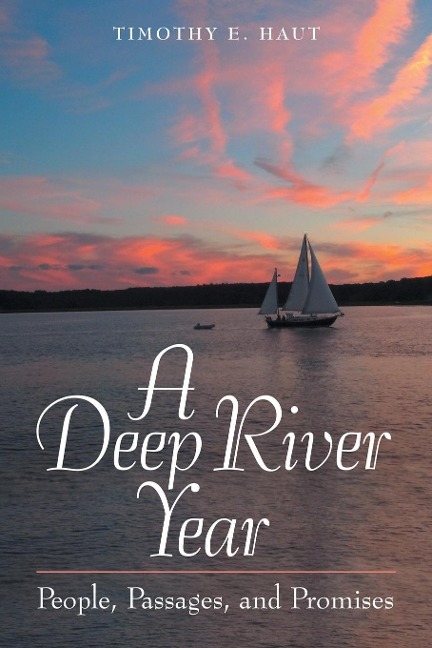 A Deep River Year: People, Passages, and Promises