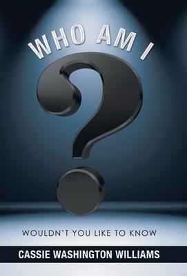 Who Am I?: Wouldn't You Like to Know