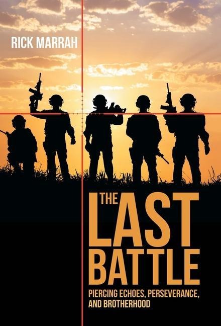 The Last Battle: Piercing Echoes, Perseverance, and Brotherhood