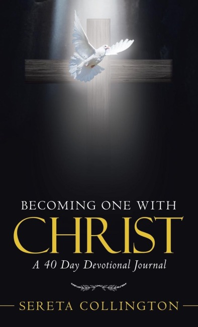 Becoming One with Christ: A 40 Day Devotional Journal