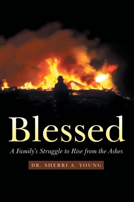Blessed: A Familys Struggle to Rise from the Ashes
