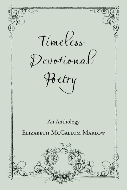 Timeless Devotional Poetry: An Anthology