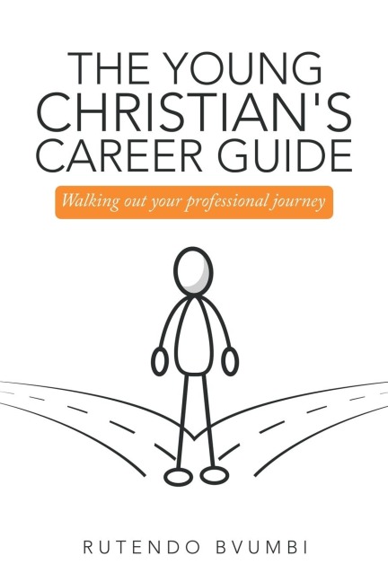 The Young Christians Career Guide: Walking out Your Professional Journey