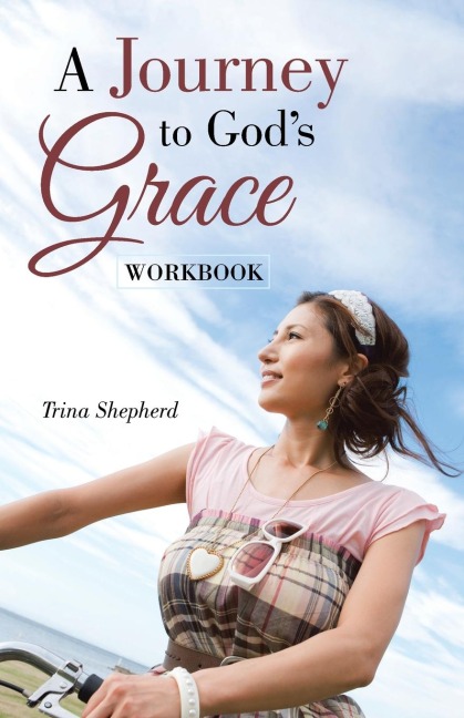 A Journey     to God's    Grace: Workbook