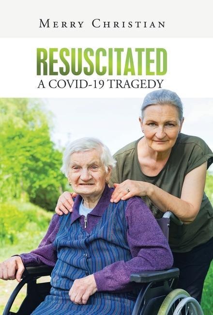 Resuscitated: a Covid-19 Tragedy