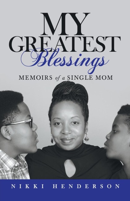 My Greatest Blessings: Memoirs   of a Single Mom