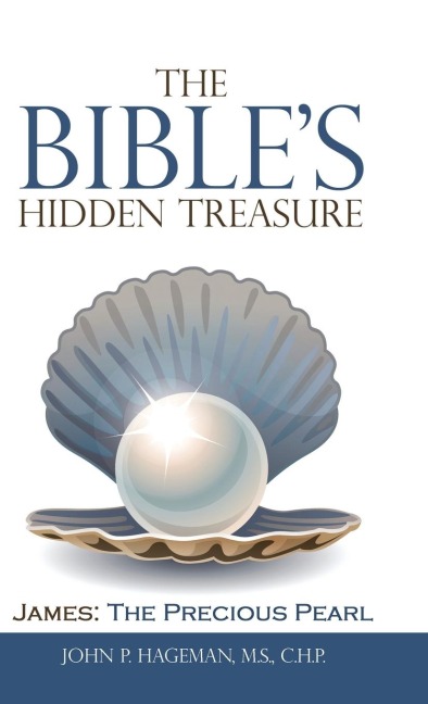 The Bibles Hidden Treasure: James: the Precious Pearl