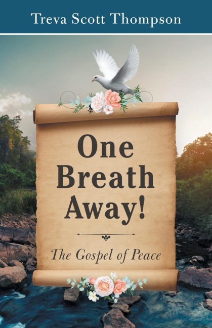 One   Breath  Away!: The Gospel of Peace