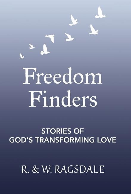 Freedom Finders: Stories of Gods Transforming Love