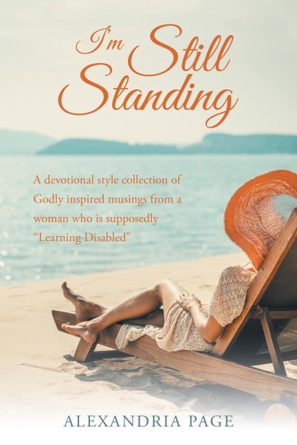 Im Still Standing: A Devotional Style Collection of  Godly Inspired Musings from a Woman Who Is Supposedly Learning Disabled