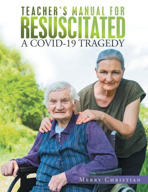 Teacher's Manual for Resuscitated: A Covid-19 Tragedy