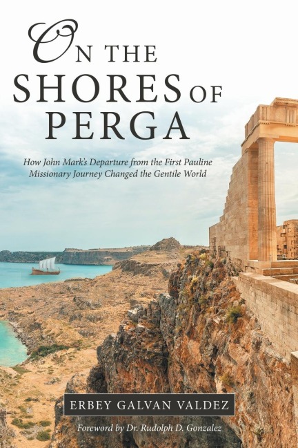 On the Shores of Perga: How John Marks Departure from the First Pauline Missionary Journey Changed the Gentile World