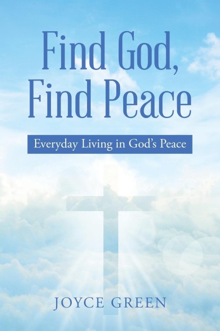 Find God, Find Peace: Everyday Living in God's Peace